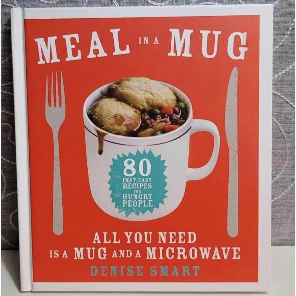 Back to College Meal in a Mug Cookbook 80 Fast Easy Recipes using a Mug & Micro